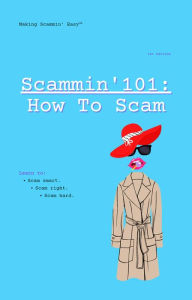 Title: Scammin' 101: How To Scam (The 101 Series, #1), Author: Roi