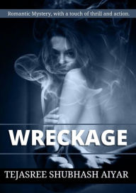 Title: Wreckage, Author: Tejashree Subhash Ayre