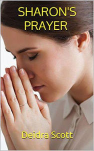 Title: Sharon's Prayer, Author: Deidra Scott