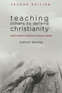 Teaching Others to Defend Christianity (2nd Edition)