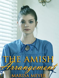 Title: The Amish Arrangement, Author: Marisa Meyer