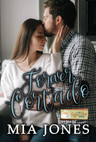 Title: Forever Cortado, Author: Mia Jones