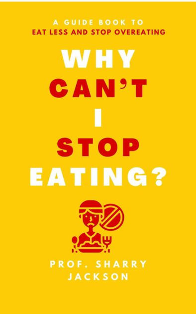 Why Can't I Stop Eating? by Prof. Sharry Jackson | NOOK Book (eBook ...