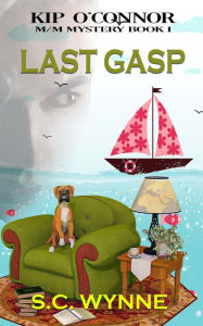 Title: Last Gasp (Kip O'Connor M/M Mystery, #1), Author: S.C. Wynne