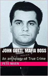 Title: John Gotti, Mafia Boss, Author: Pete Niven