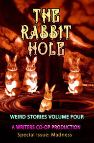 Title: The Rabbit Hole (Weird Stories, #4), Author: Tom Wolosz