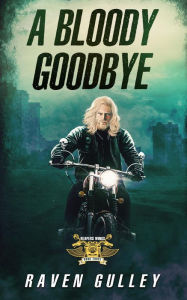 Title: A Bloody Goodbye (REAPERS WINGS, #3), Author: Raven Gulley