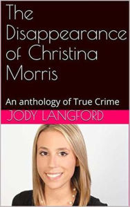 Title: The Disappearance of Christina Morris, Author: Jody Langford