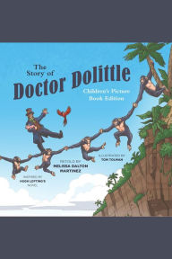 Title: The Story of Doctor Dolittle Children's Picture Book Edition, Author: Melissa Dalton Martinez