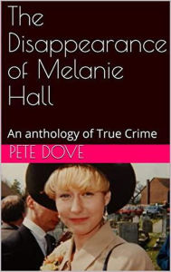 Title: The Disappearance of Melanie Hall, Author: Pete Dove