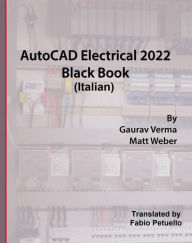 Title: AutoCAD Electrical 2022 Black Book (Italian), Author: Gaurav Verma