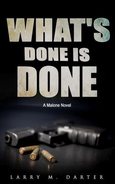 What's Done is Done (Malone Mystery Novels, #9)