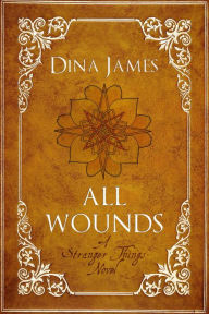 Title: All Wounds (Stranger Things, #1), Author: Dina James