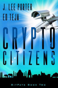 Title: Crypto Citizens (Bitpats, #2), Author: J. Lee Porter