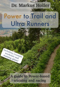 Title: Power to Trail and Ultra Runners, Author: Markus Holler