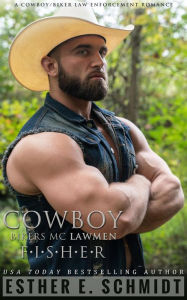 Title: Cowboy Bikers MC Lawmen: Fisher, Author: Esther E. Schmidt