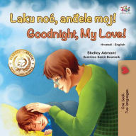 Title: Laku noc, andele moj! Goodnight, My Love! (Croatian English Bilingual Collection), Author: Shelley Admont