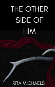 Title: The Other Side of Him, Author: Rita Michaels