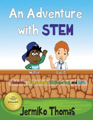 Title: An Adventure With STEM (Adventures Of Walter, #2), Author: jermiko thomas