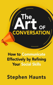 Title: The Art of Conversation, Author: Stephen Haunts