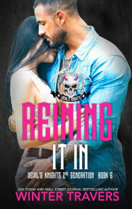 Title: Reining It In (Devil's Knights 2nd Generation, #6), Author: Winter Travers