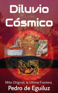 Title: Diluvio Cósmico (El Mito Original, La Ultima Frontera, #2), Author: Pedro de Eguiluz Selvas