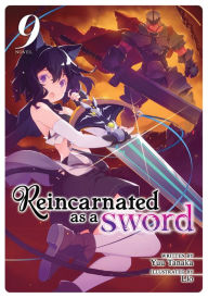 Reincarnated as a Sword (Light Novel) Vol. 9