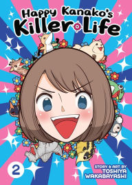 Title: Happy Kanako's Killer Life Vol. 2, Author: Toshiya Wakabayashi