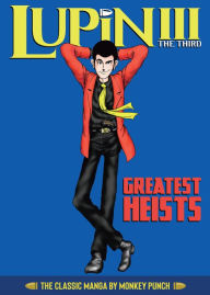 Title: Lupin III (Lupin the 3rd): Greatest Heists - The Classic Manga Collection, Author: Monkey Punch