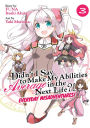 Didn't I Say to Make My Abilities Average in the Next Life?! Everyday Misadventures! (Manga) Vol. 3