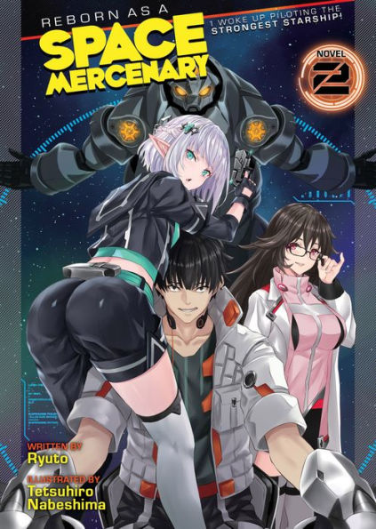 Reborn as a Space Mercenary: I Woke Up Piloting the Strongest Starship! (Light Novel) Vol. 2