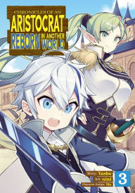 Title: Chronicles of an Aristocrat Reborn in Another World (Manga) Vol. 3, Author: Yashu