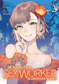 Epub ebook torrent downloads JK Haru is a Sex Worker in Another World (Manga) Vol. 2 (English literature) 9781648276231