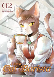 Title: I Am a Cat Barista Vol. 2, Author: Hiro Maijima