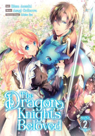 Title: The Dragon Knight's Beloved (Manga) Vol. 2, Author: Ritsu Aozaki