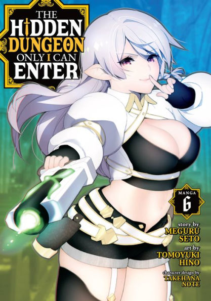 The Hidden Dungeon Only I Can Enter Manga, Vol. 6
