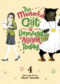 Title: The Masterful Cat Is Depressed Again Today Vol. 4, Author: Hitsuzi Yamada