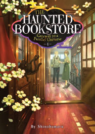Title: The Haunted Bookstore - Gateway to a Parallel Universe (Light Novel) Vol. 4, Author: Shinobumaru