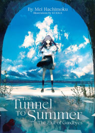 Title: The Tunnel to Summer, the Exit of Goodbyes (Light Novel), Author: Mei Hachimoku