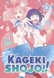 Title: Kageki Shojo!! Vol. 6, Author: Kumiko Saiki