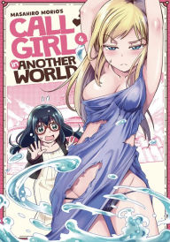 Title: Call Girl in Another World Vol. 4, Author: Masahiro Morio