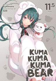 Title: Kuma Kuma Kuma Bear (Light Novel) Vol. 11.5, Author: Kumanano