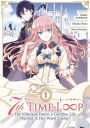 7th Time Loop: The Villainess Enjoys a Carefree Life Married to Her Worst Enemy! (Manga) Vol. 1