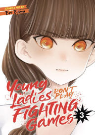 Title: Young Ladies Don't Play Fighting Games Vol. 3, Author: Eri Ejima