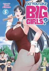 Title: Do You Like Big Girls? Vol. 5, Author: Goro Aizome