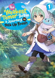 Title: The Weakest Tamer Began a Journey to Pick Up Trash (Light Novel) Vol. 1, Author: Honobonoru500