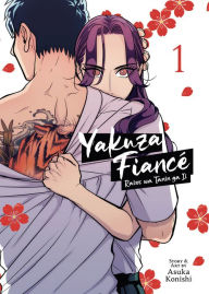 Title: Yakuza Fiance: Raise wa Tanin ga Ii Vol. 1, Author: Asuka Konishi