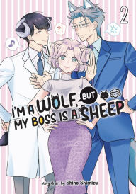 Title: I'm a Wolf, but My Boss is a Sheep! Vol. 2, Author: Shino Shimizu