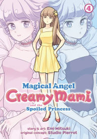 Title: Magical Angel Creamy Mami and the Spoiled Princess Vol. 4, Author: Emi Mitsuki