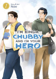 Title: I'm Kinda Chubby and I'm Your Hero Vol. 1, Author: Nore